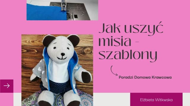 Jak uszyć pluszowego misia - proste kroki, które musisz znać